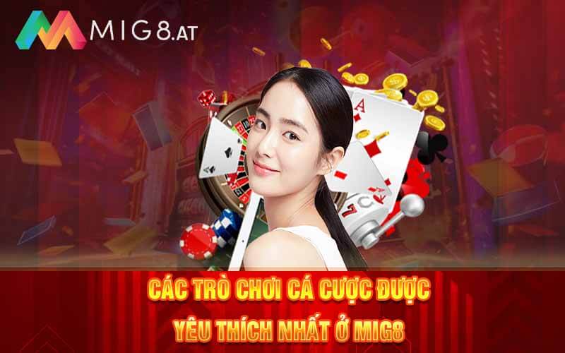 Tổng Quan Mig8 - Nhà Cái Cá Cược Trực Tuyến Uy Tín Châu Á